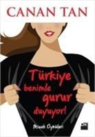 Canan Tan - T&uuml;rkiye Benimle Gurur Duyuyor