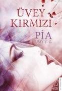 Pia, Yildiz Umay Gülsu, Pia Umy Y. G. - Üvey Kirmizi