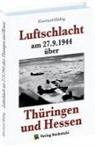 Eberhard Hälbig - Luftschlacht am 27.9.1944 über Thüringen und Hessen