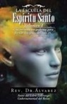 Rev Dr Alvarez, Rev. Álvarez - La Escuela del Espíritu Santo