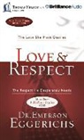 Emerson Eggerichs, Emerson Eggerichs - Love & Respect: The Love She Most Desires; The Respect He Desperately Needs (Audio book)