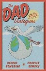 George Bowering, George Demers Bowering, Bowering George, Charles Demers, Charles Bowering Demers, Demers Charles... - Dad Dialogues