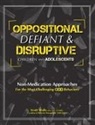 Scott Walls - Oppositional, Defiant & Disruptive Children and Adolescents