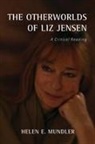 Helen E Mundler, Helen E. Mundler - The Otherworlds of Liz Jensen