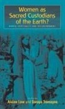 Alaine Low, Alaine M. Low, Soraya Tremayne - Women as Sacred Custodians of the Earth?