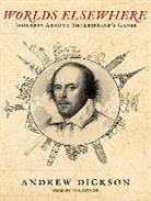 Andrew Dickson - Worlds Elsewhere: Journeys Around Shakespeare's Globe (Audio book)