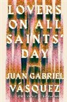 Juan Gabriel Vasquez, Juan Gabriel Vásquez - Lovers on All Saints' Day