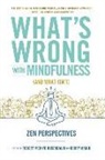 Barry Magid, Robert Rosenbaum, Robert Magid Rosenbaum, Barry Magid, Robert Rosenbaum - What''s Wrong With Mindfulness