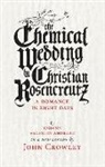 John Crowley, Christian Rosencreutz, Theo Fadel - The Chemical Wedding