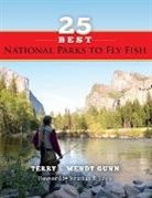 Terry Gunn, Wendy Gunn - 25 Best National Parks to Fly Fish