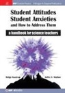 Helge Kastrup, Jeffry V. Mallow - Student Attitudes, Student Anxieties, and How to Address Them