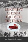Anthony M Graziano, Anthony M Graziano, Anthony M. Graziano - McKinley's Ghost & the Little Tin Truck