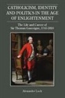 Lock Alexander, Alexander Lock, Alexander (Person) Lock - Catholicism, Identity and Politics in the Age of Enlightenment