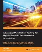 Terry Lee Allen, Kevin Cardwell - Advanced Penetration Testing for Highly-Secured Environments, Second Edition