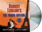 Robert Ludlum, Gayle Lynds, Paul Michael - Robert Ludlum's the Paris Option: A Covert-One Novel (Hörbuch)