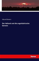 Eduard Sievers - Der Heliand und die angelsächsische Genesis