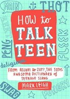 Mark Leigh, Leigh Mark - How to Talk Teen