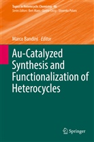 Marc Bandini, Marco Bandini - Au-Catalyzed Synthesis and Functionalization of Heterocycles