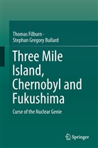 Stephan Bullard, Stephan Gregory Bullard, Thoma Filburn, Thomas Filburn - Three Mile Island, Chernobyl and Fukushima