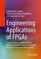 Luis Gerardo de la Fraga, Luis Gerardo De La Fraga, Luis Gerardo de La Fraga, José de J Rangel-Magdaleno, José de Jesús Rangel-Magdaleno, Esteba Tlelo-Cuautle... - Engineering Applications of FPGAs