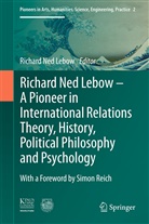 Funk, Funk, Nathan Funk, Richard Ned Lebow, Richar Ned Lebow, Richard Ned Lebow - Richard Ned Lebow: A Pioneer in International Relations Theory, History, Political Philosophy and Psychology