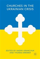 Bremer, Bremer, Thomas Bremer, Andri Krawchuk, Andrii Krawchuk - Churches in the Ukrainian Crisis