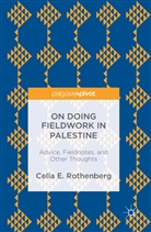Celia Rothenberg, Celia E Rothenberg, Celia E. Rothenberg - On Doing Fieldwork in Palestine