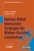 Carlos Cifuentes, Carlos A Cifuentes, Carlos A. Cifuentes, Anselmo Frizera - Human-Robot Interaction Strategies for Walker-Assisted Locomotion