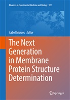 Isabe Moraes, Isabel Moraes - The Next Generation in Membrane Protein Structure Determination