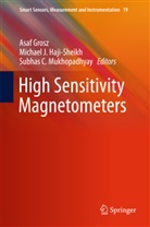 Asaf Grosz, Michael J. Haji-Sheikh, Subhas C. Mukhopadhyay, Subhas Chandra Mukhopadhyay, Subhas C Mukhopadhyay, Asaf Grosz... - High Sensitivity Magnetometers