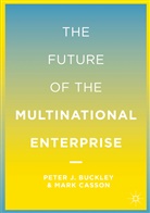 Buckley, Buckley, P Buckley, P. Buckley, Peter J. Buckley, M Casson... - The Future of the Multinational Enterprise