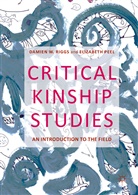 Elizabeth Peel, Damien Riggs, Damien W Riggs, Damien W. Riggs, Damien W. Peel Riggs - Critical Kinship Studies