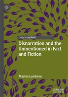 M. Lambrou, Marina Lambrou - Disnarration and the Unmentioned in Fact and Fiction
