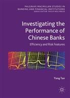 Yong Tan - Investigating the Performance of Chinese Banks: Efficiency and Risk