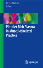 Nicol Maffulli, Nicola Maffulli - Platelet Rich Plasma in Musculoskeletal Practice