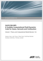 Thomas Jordan, Gottfried Necker, Peter Royl, Peter et al Royl, Anatoly Svishchev, Jac Travis... - GASFLOW-MPI: A Scalable Computational Fluid Dynamics Code for Gases, Aerosols and Combustion. Band 1 (Theory and Computational Model (Revision 1.0). (KIT Scientific Reports ; 7710)