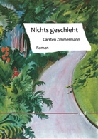 Carsten Zimmermann - Nichts geschieht