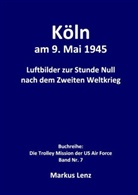 Markus Lenz - Köln am 9. Mai 1945