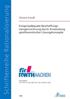 Simone Korall - Ereignisadäquate Beschaffungsmengenrechnung durch Anwendung spieltheoretischer Lösungskonzepte