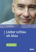 Johannes Lindenmeyer - Lieber schlau als blau, m. 1 Buch, m. 1 E-Book