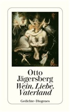 Otto Jägersberg - Wein, Liebe, Vaterland