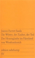 FAVRET-SAADA, Jeanne Favret-Saada - Die Wörter, der Zauber, der Tod