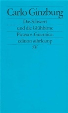 Carlo Ginzburg - Das Schwert und die Glühbirne