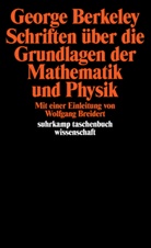 George Berkeley - Schriften über die Grundlagen der Mathematik und Physik