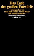 Fische, Hans Rudi Fischer, Retze, Arnol Retzer, Arnold Retzer, Schweitzer... - Das Ende der großen Entwürfe