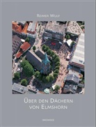 Reimer Wulf - Über den Dächern von Elmshorn
