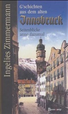 Ingelies Zimmermann - G'schichten aus dem alten Innsbruck