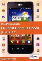 Rainer Gievers - Das Praxisbuch LG P990 Optimus Speed