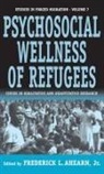 Frederick L. Ahearn, Frederick L. Jr, Frederick L. Ahearn Jr., Jr. Frederick L. Ahearn - The Psychosocial Wellness of Refugees