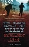 Ken Tout - The Bloody Battle for Tilly